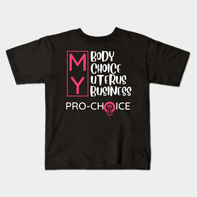 Minimal Pro Choice My Body My Choice My Uterus My Business Kids T-Shirt by GROOVYUnit